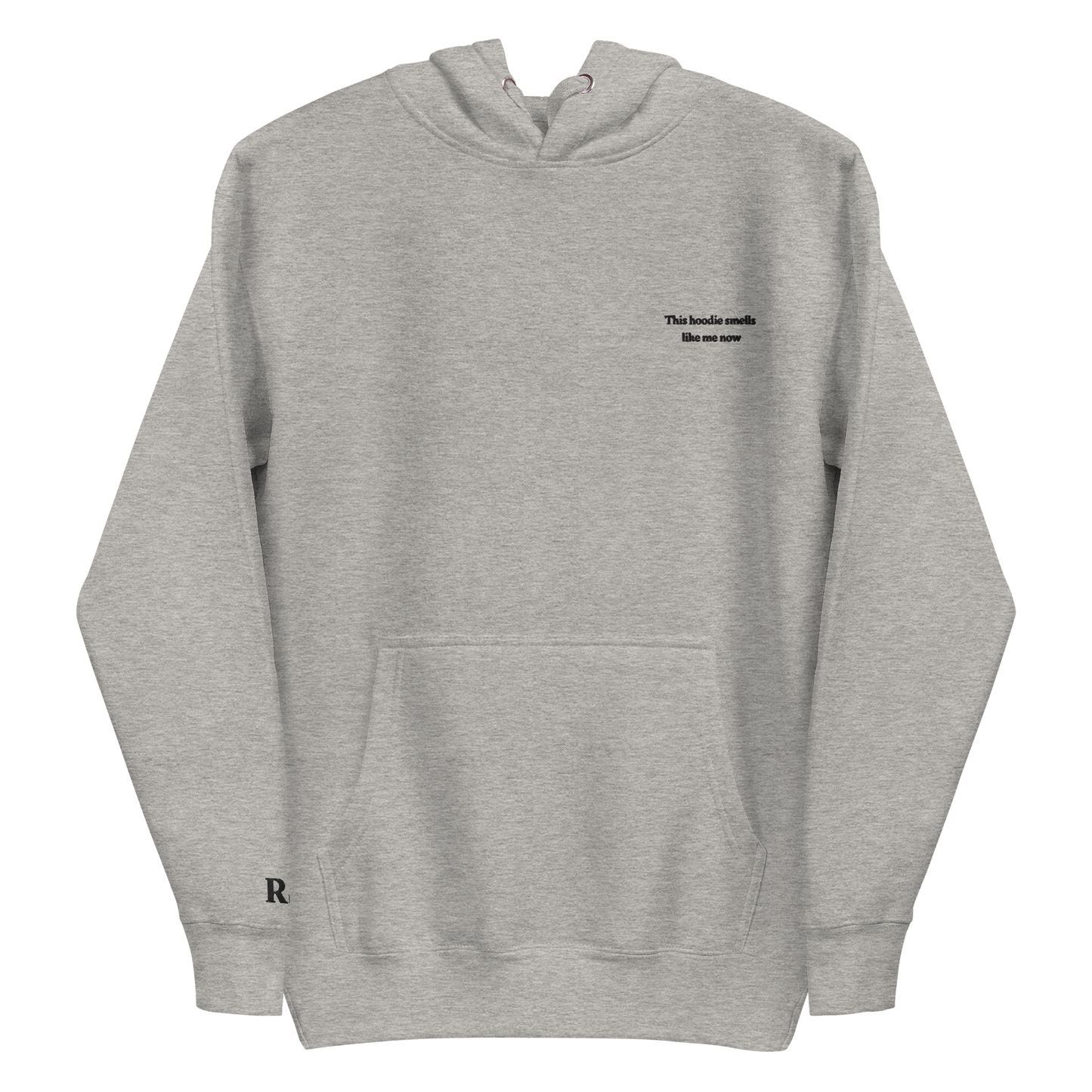 This hoodie smells like me now