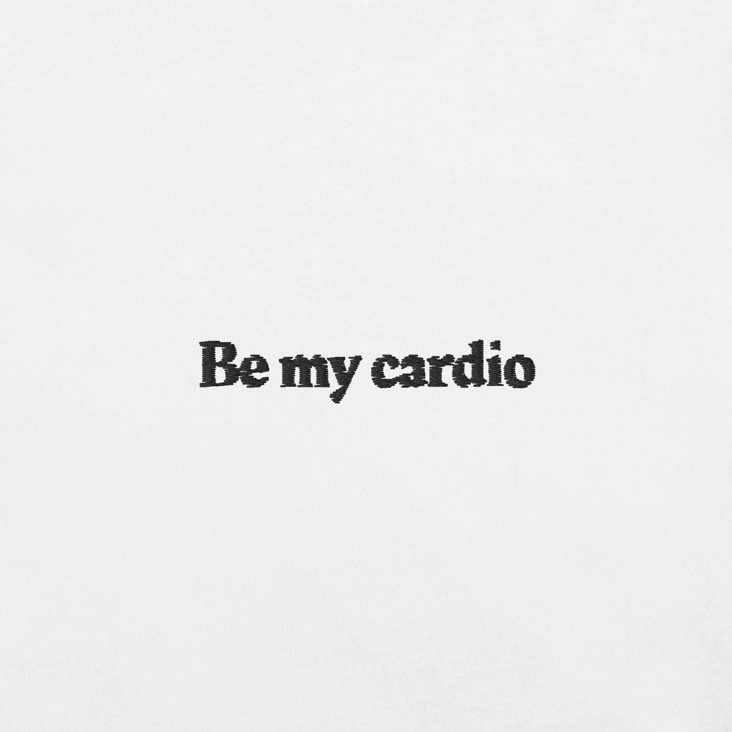 Be my cardio