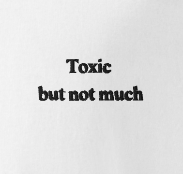 Toxic but not much