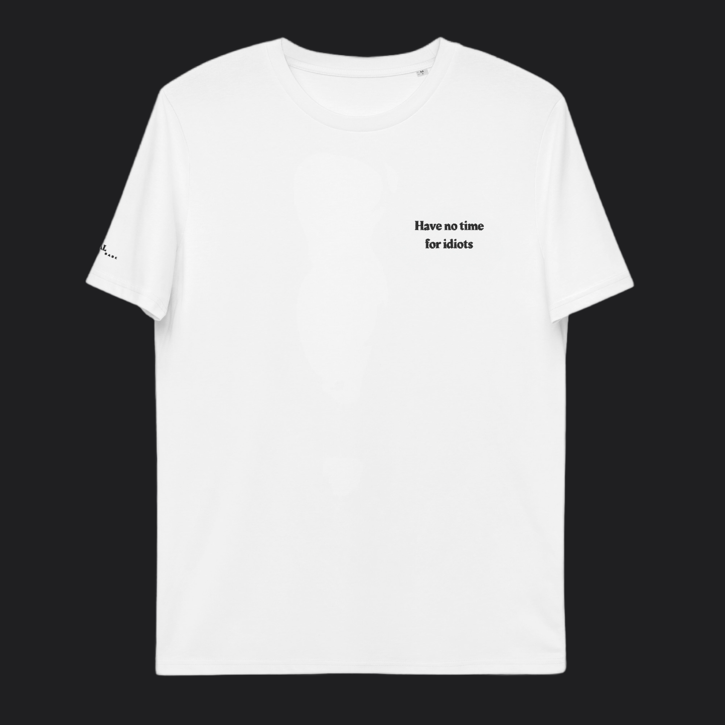 Have no time for idiots