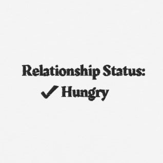 Relationship status ✔️ Hungry