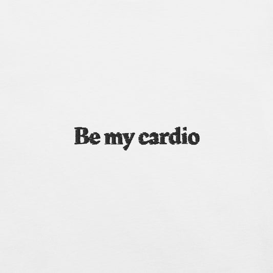 Be my cardio