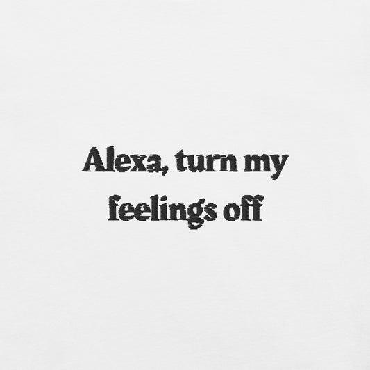 Alexa, turn my feelings off