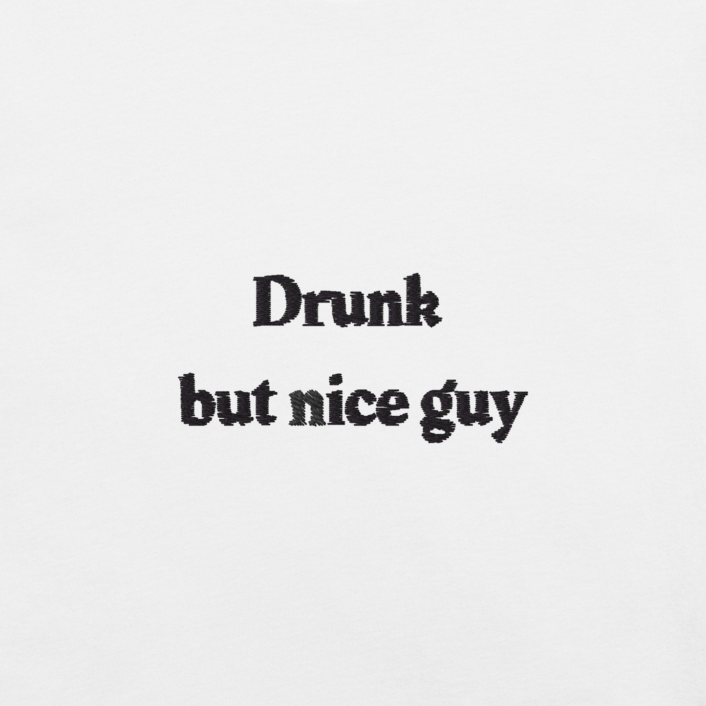 Drunk but nice guy